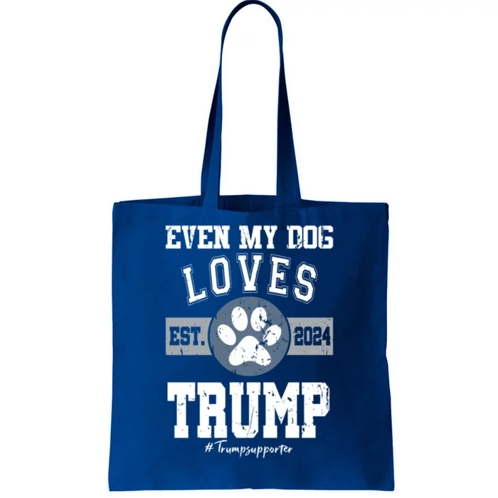 Even My Dog Loves Trump 2024 Election Trump Supporter Vote Gift Tote Bag