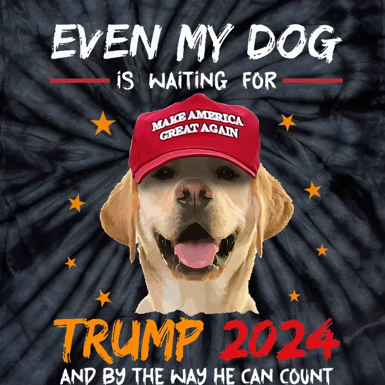 Even My Dog Is Waiting For Trump 2024 Tie-Dye T-Shirt