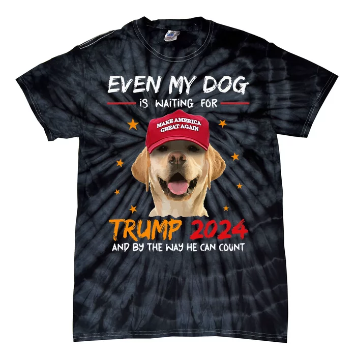 Even My Dog Is Waiting For Trump 2024 Tie-Dye T-Shirt