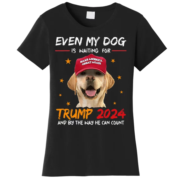 Even My Dog Is Waiting For Trump 2024 Women's T-Shirt