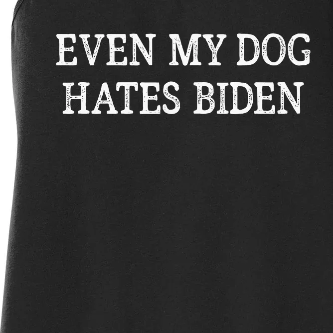 Even My Dog Hates Biden Women's Racerback Tank