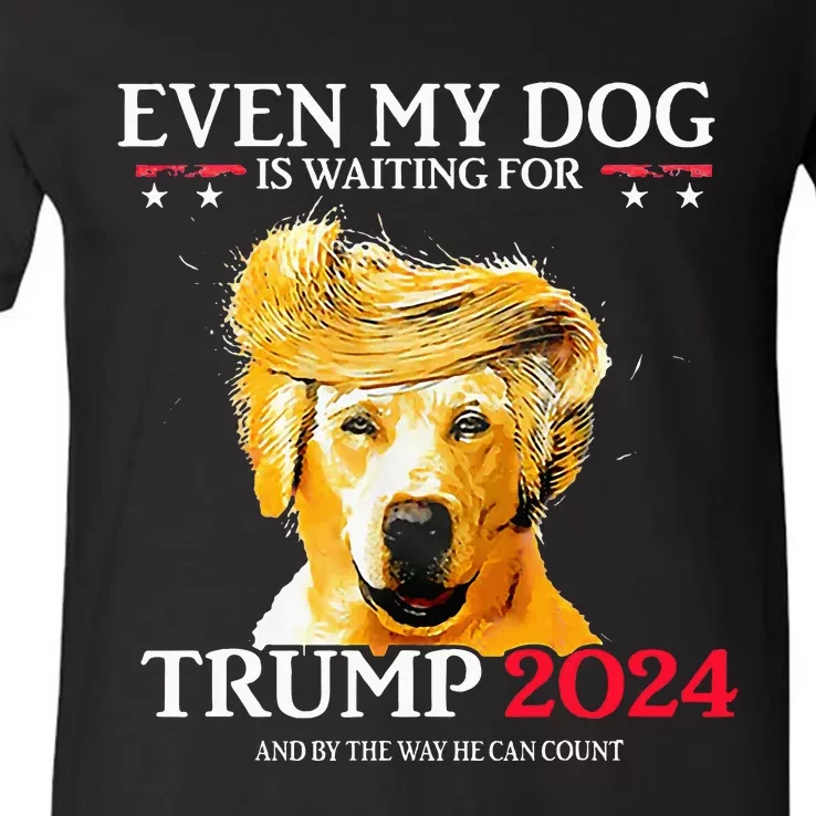 Even My Dog Is Waiting For Trump 2024 Funny Dog V-Neck T-Shirt