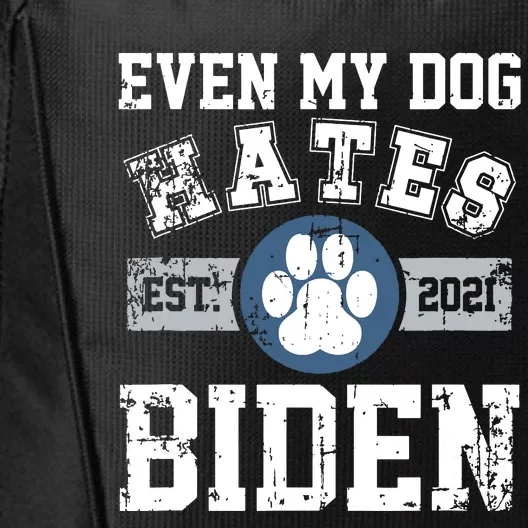 Even My Dog Hates Biden Biden Sucks Anti Biden City Backpack