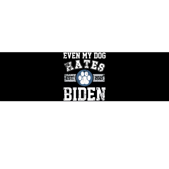 Even My Dog Hates Biden Biden Sucks Anti Biden Bumper Sticker