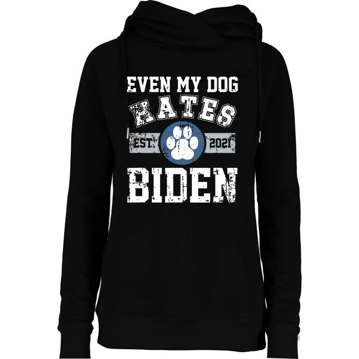 Even My Dog Hates Biden Biden Sucks Anti Biden Womens Funnel Neck Pullover Hood