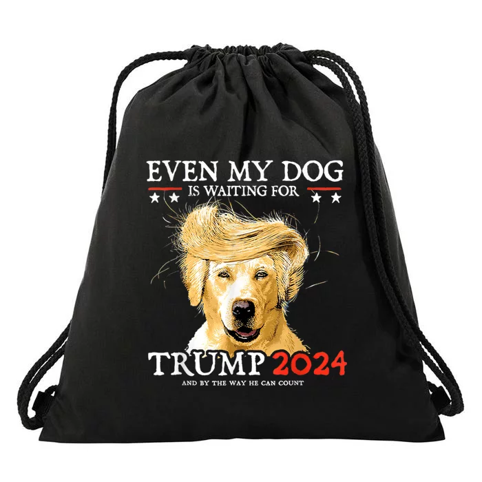 Even My Dog Is Waiting For Trump 2024 Drawstring Bag