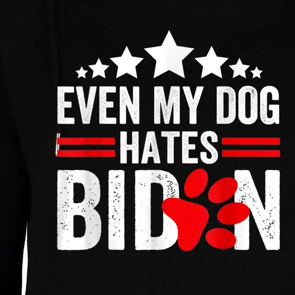 Even My Dog Hates Biden Funny Womens Funnel Neck Pullover Hood