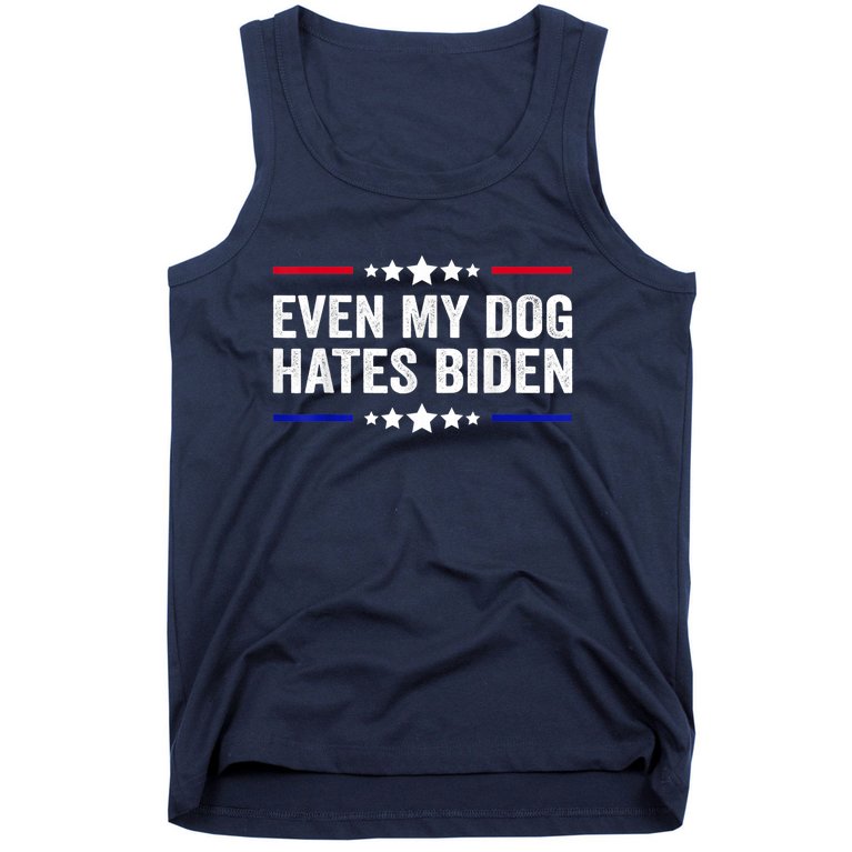 Even My Dog Hates Biden, Funny Anti President Joe Biden Tank Top