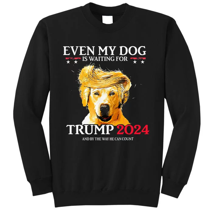 Even My Dog Is Waiting For Trump 2024 Tall Sweatshirt