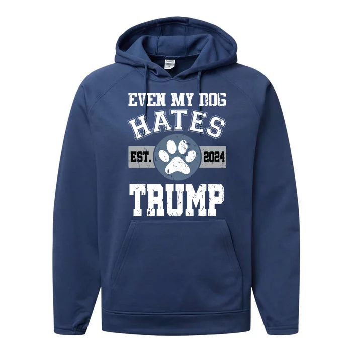 Even My Dog Hates Trump Funny Anti President Donald Trump Gift Performance Fleece Hoodie