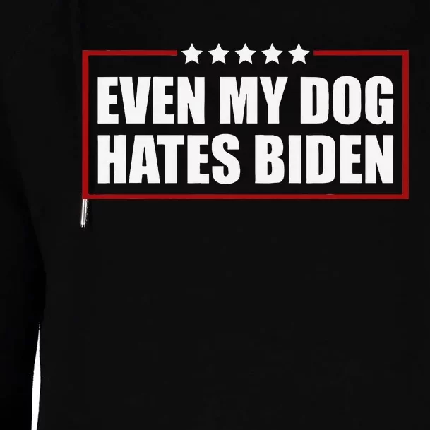 Even My Dog Hates Biden Political Joke Womens Funnel Neck Pullover Hood