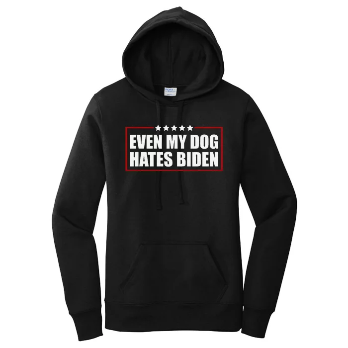 Even My Dog Hates Biden Political Joke Women's Pullover Hoodie