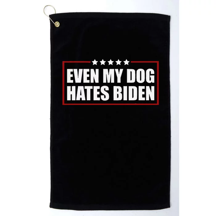 Even My Dog Hates Biden Political Joke Platinum Collection Golf Towel