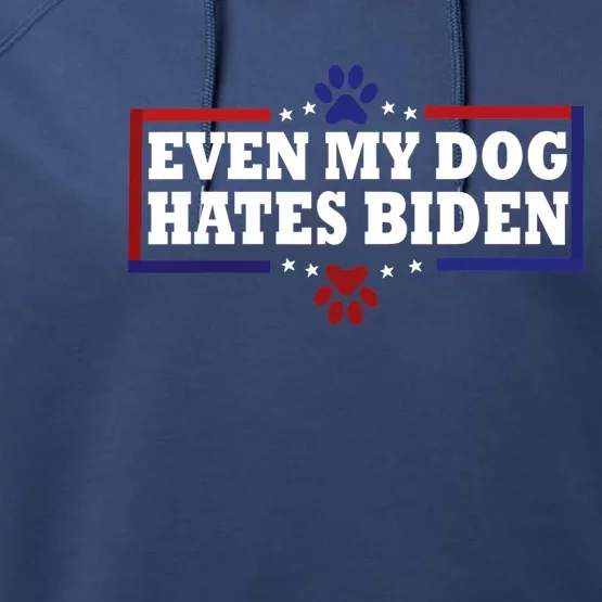 Even My Dog Hates Biden Shirt Funny Anti President Joe Biden Performance Fleece Hoodie