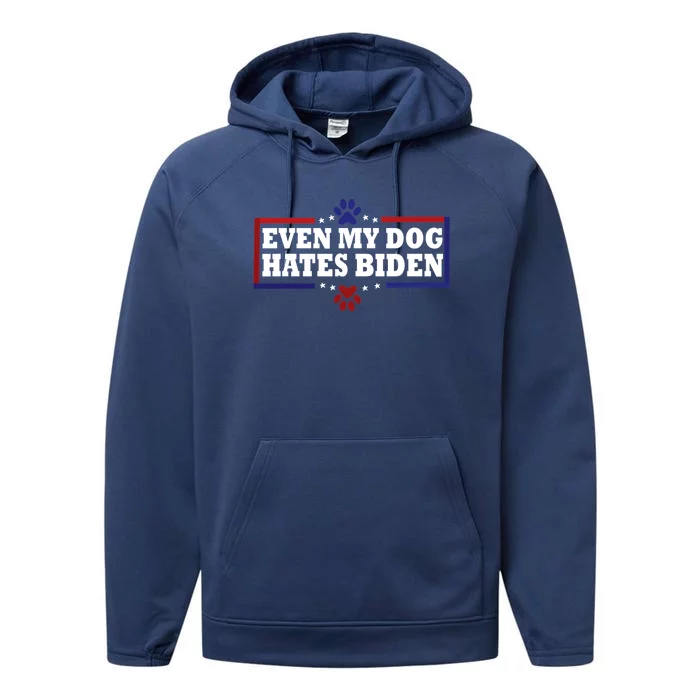 Even My Dog Hates Biden Shirt Funny Anti President Joe Biden Performance Fleece Hoodie