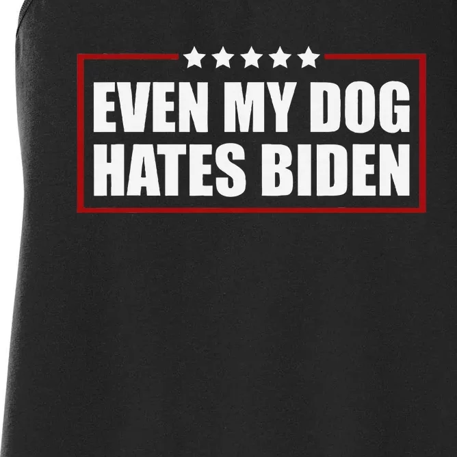 Even My Dog Hates Biden Sarcastic Political Joke Women's Racerback Tank