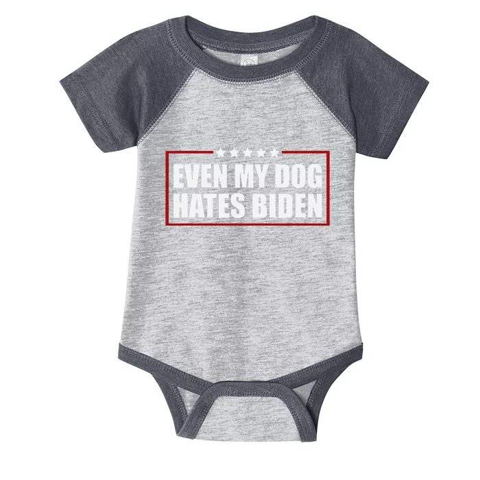 Even My Dog Hates Biden Sarcastic Political Joke Infant Baby Jersey Bodysuit