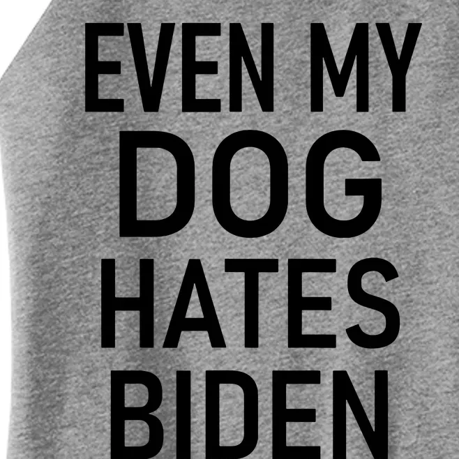 Even My Dog Hates Biden Conservative Anti Liberal Funny Women’s Perfect Tri Rocker Tank