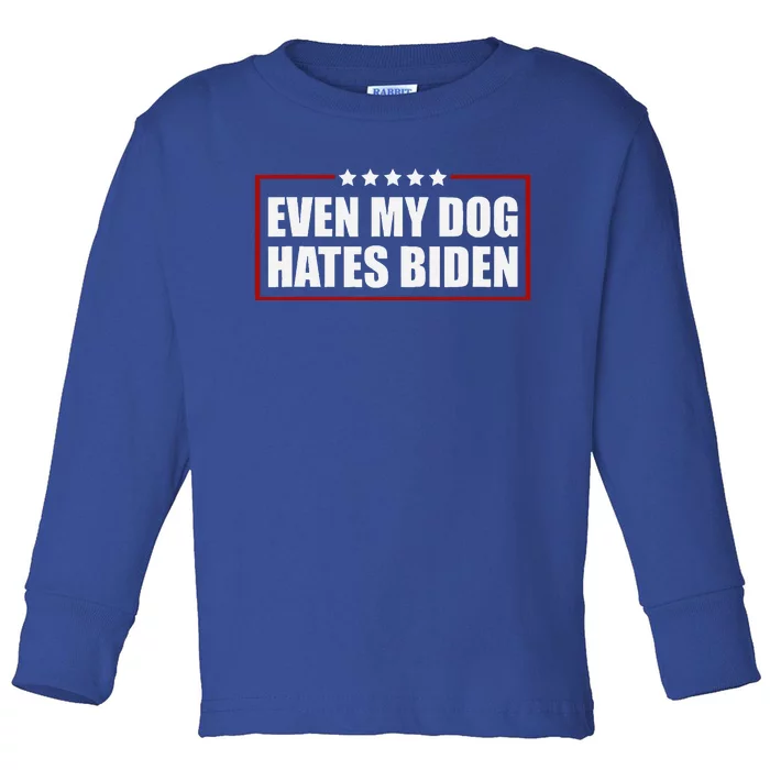 Even My Dog Hates Biden Sarcastic Political Joke Toddler Long Sleeve Shirt