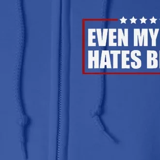 Even My Dog Hates Biden Sarcastic Political Joke Full Zip Hoodie