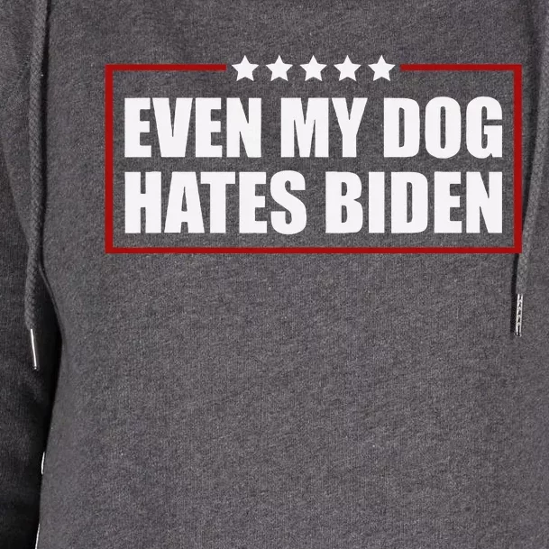 Even My Dog Hates Biden Sarcastic Political Joke Womens Funnel Neck Pullover Hood