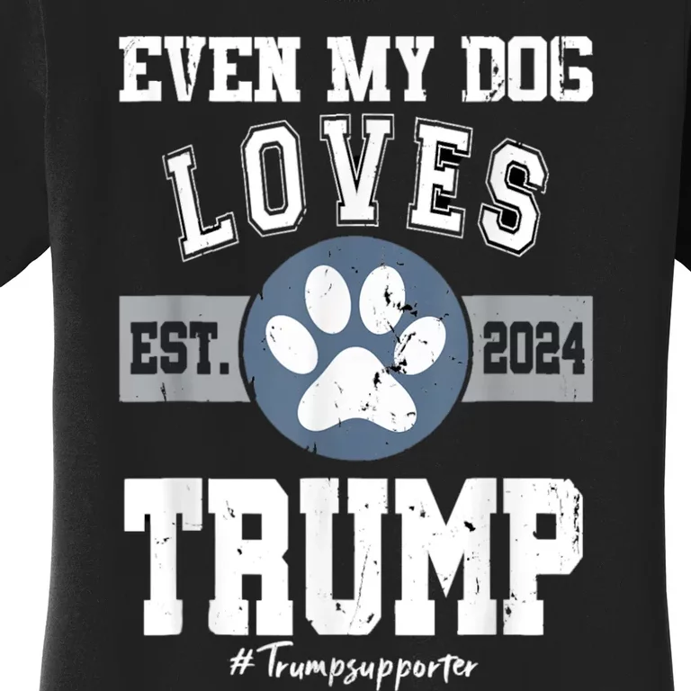 Even My Dog Loves Trump Usa Flag Election Trump Support Women's T-Shirt