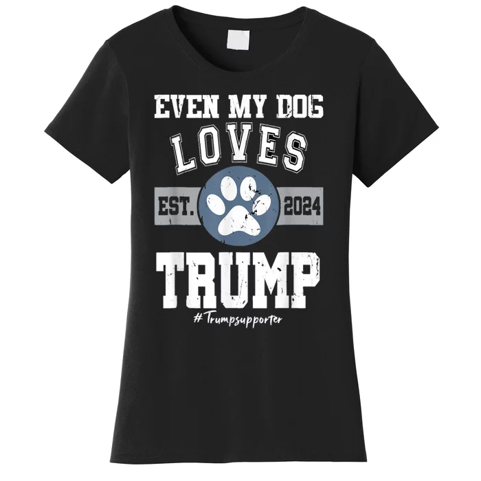 Even My Dog Loves Trump Usa Flag Election Trump Support Women's T-Shirt