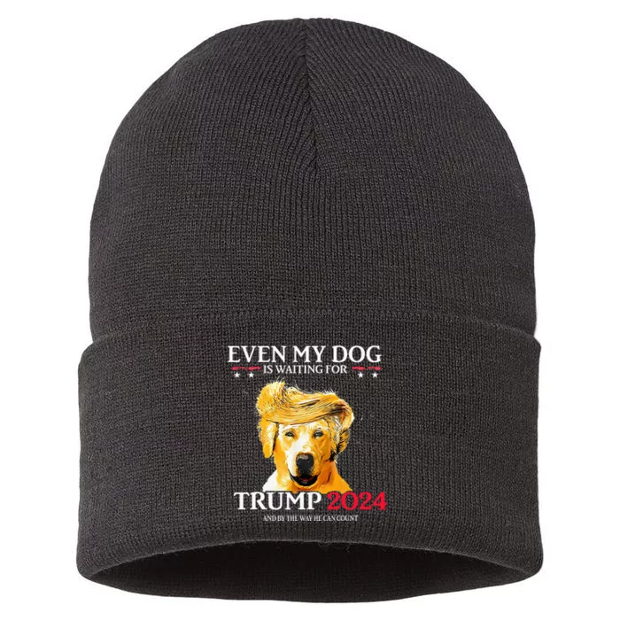 Even My Dog Is Waiting For Trump 2024 Funny Dog Trump Hair Sustainable Knit Beanie