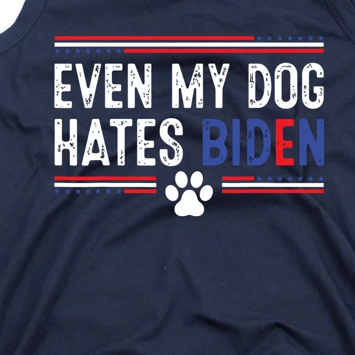 Even My Dog Hates Biden Funny Anti Biden Tank Top