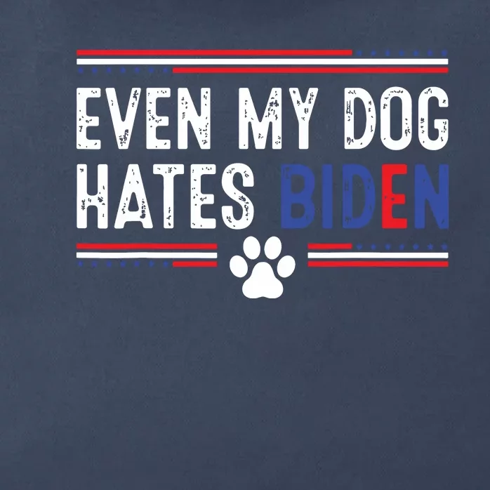 Even My Dog Hates Biden Funny Anti Biden Zip Tote Bag