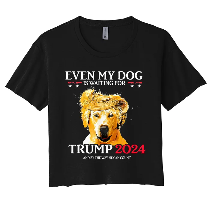 Even My Dog Is Waiting For Trump 2024 Funny Dog Trump Hair Women's Crop Top Tee