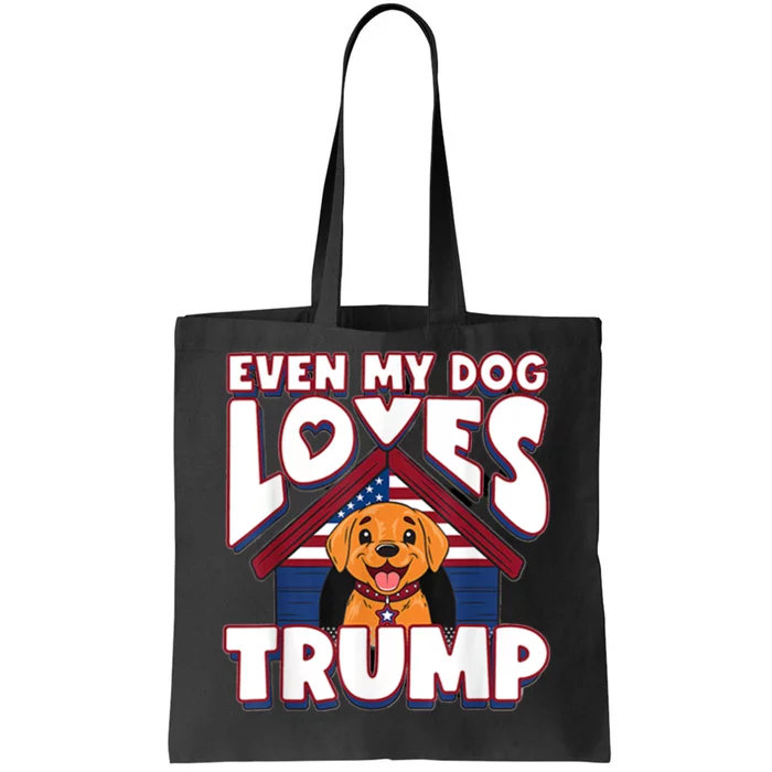 Even My Dog Loves Trump Usa Flag Election Trump Support Tote Bag