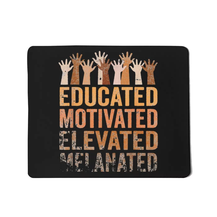 Educated Motivated Elevated Melanated Black Pride Melanin Mousepad