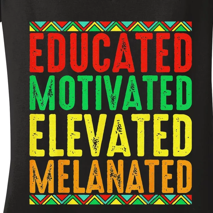 Educated Motivated Elevated Melanated Black Pride Melanin Women's V-Neck T-Shirt