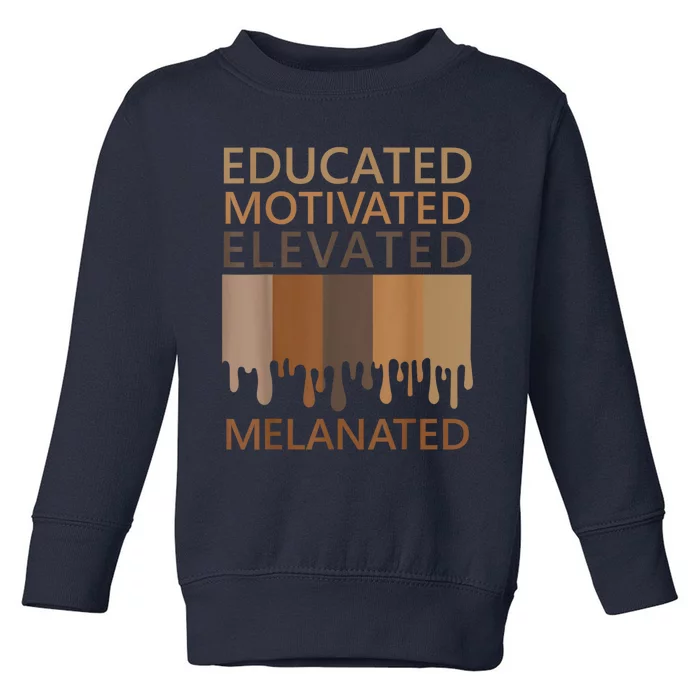 Educated Motivated Elevated Melanated Toddler Sweatshirt