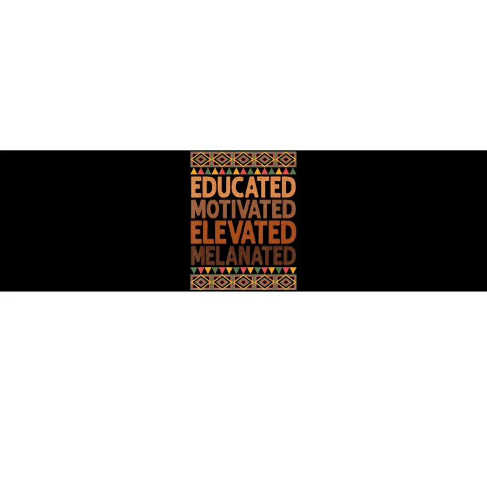 Educated Motivated Elevated Melanated Black History Month Bumper Sticker