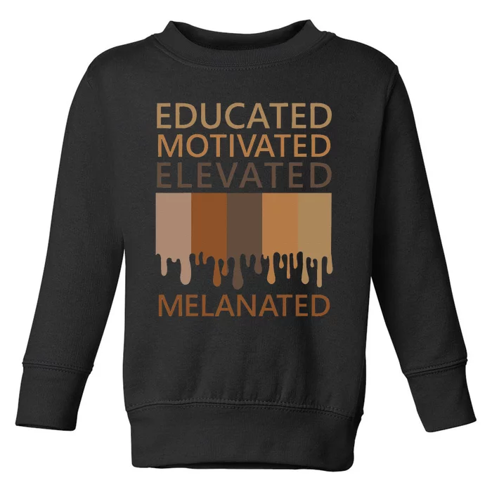 Educated Motivated Elevated Melanated Toddler Sweatshirt