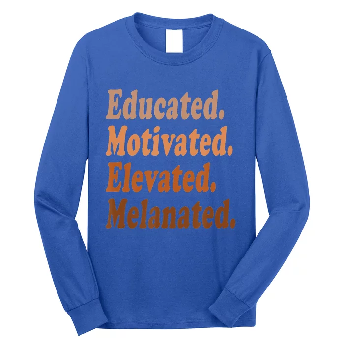 Educated Motivated Elevated Melanated Black Pride Melanin Long Sleeve Shirt