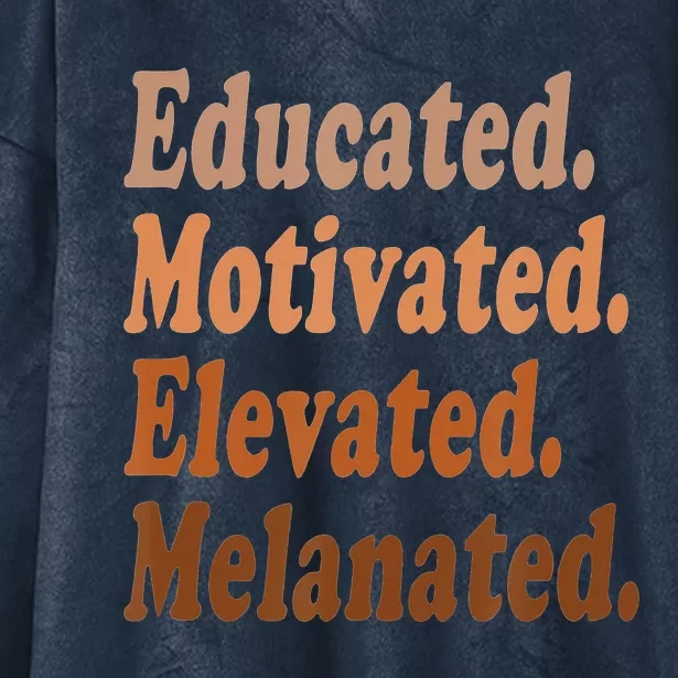 Educated Motivated Elevated Melanated Black Pride Melanin Hooded Wearable Blanket