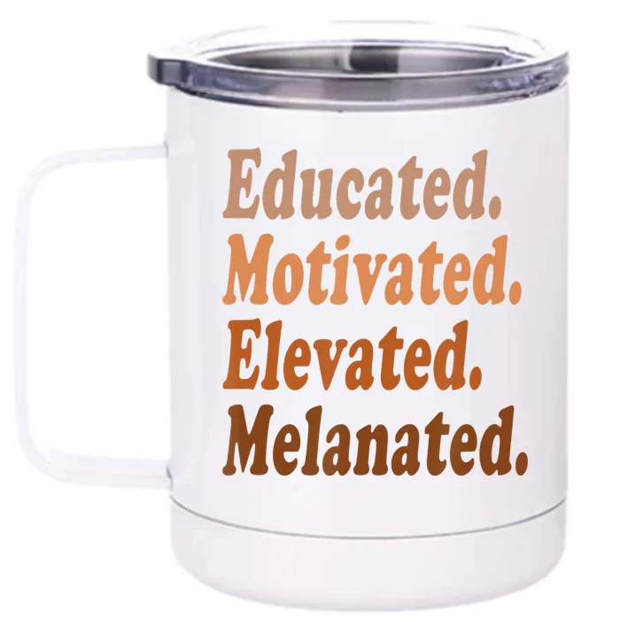 Educated Motivated Elevated Melanated Black Pride Melanin Front & Back 12oz Stainless Steel Tumbler Cup