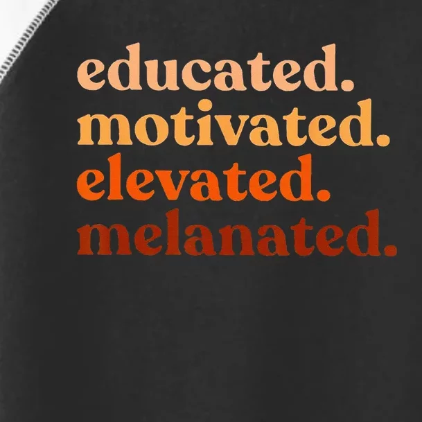 Educated Motivated Elevated Melanated Black History Month Toddler Fine Jersey T-Shirt