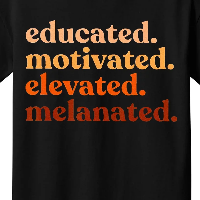 Educated Motivated Elevated Melanated Black History Month Kids T-Shirt