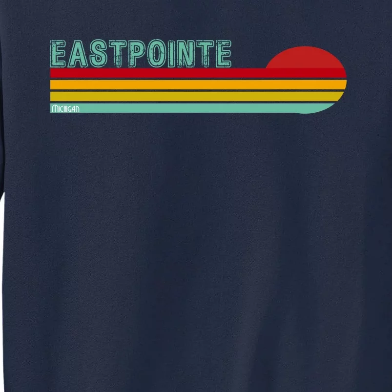 Eastpointe Michigan Tall Sweatshirt