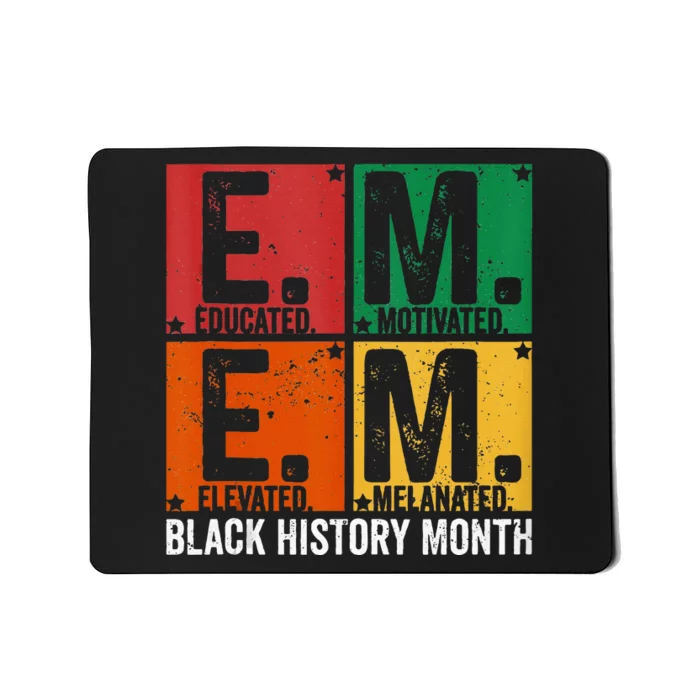 Educated Motivated Elevated Melanated Black History Month Mousepad