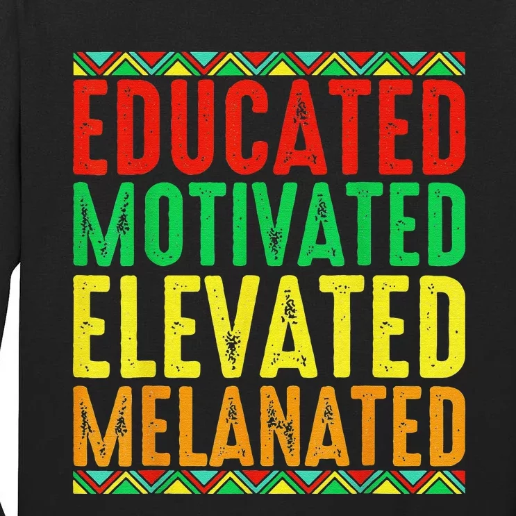 Educated Motivated Elevated Melanated Black History Month Tall Long Sleeve T-Shirt