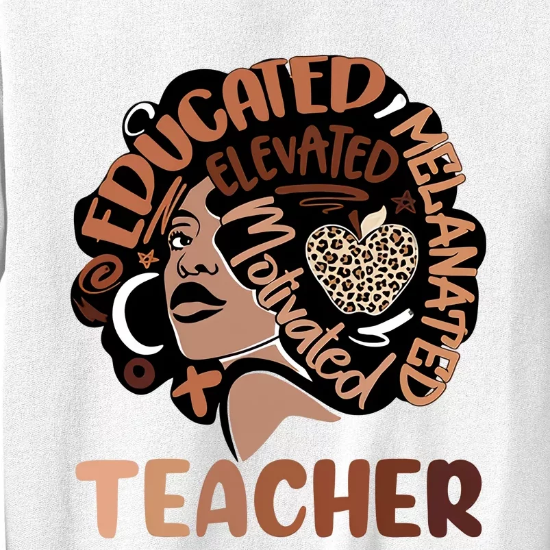 Educated Melanated Elevated Motivated Teacher Black History Month Sweatshirt