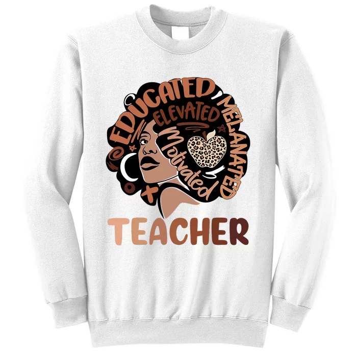 Educated Melanated Elevated Motivated Teacher Black History Month Sweatshirt