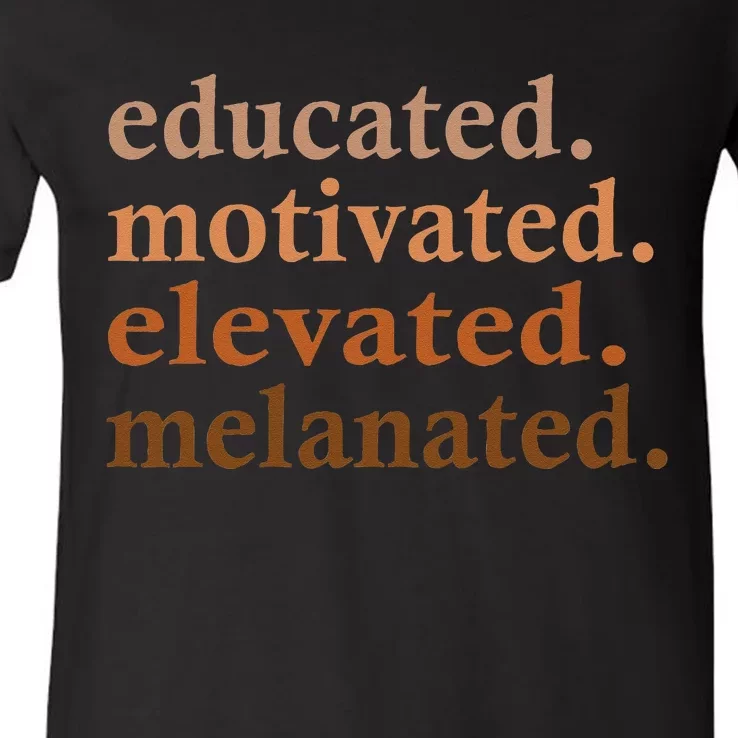 Educated Motivated Elevated Melanated Black Pride Melanin V-Neck T-Shirt