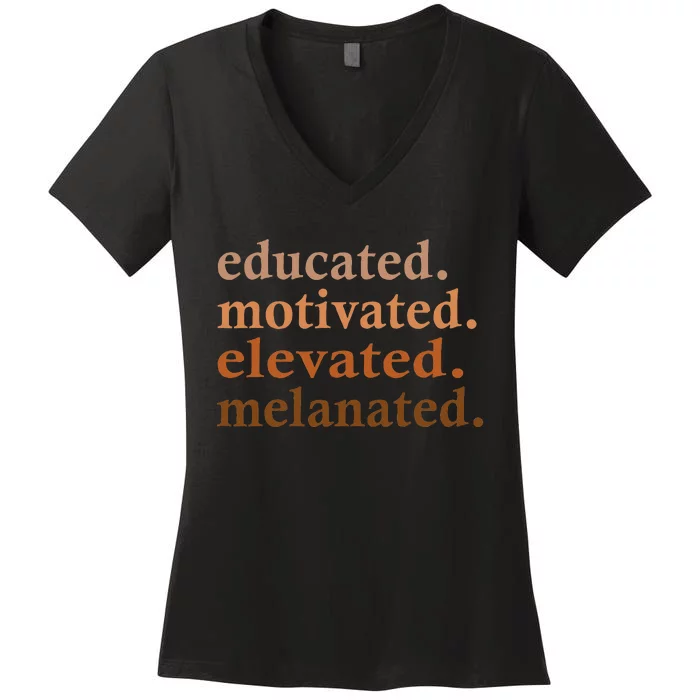 Educated Motivated Elevated Melanated Black Pride Melanin Women's V-Neck T-Shirt