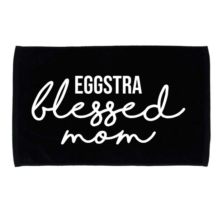 Easter Mom Eggstra Blessed Mom Great Gift Microfiber Hand Towel